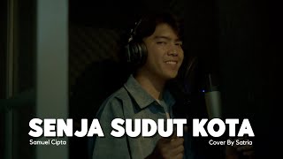 Download lagu SAMUEL CIPTA - SENJA SUDUT KOTA - COVER BY SATRIA mp3