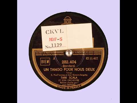 UN TANGO POUR NOUS DEUX   TANI SCALA ET SON ORCHESTRE