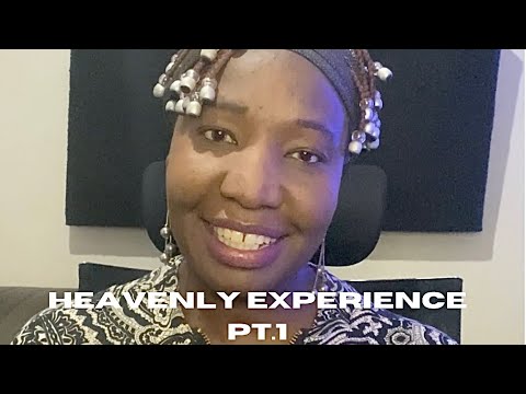 My Heavenly Experience Part 1