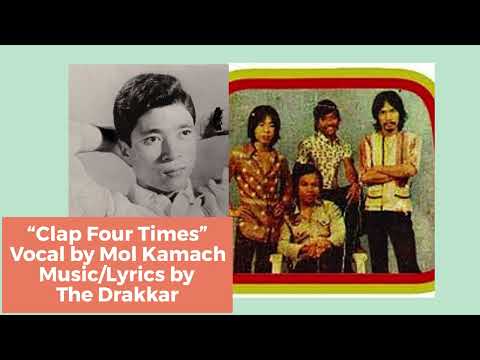 "Clap Four Times" by Mol Kamach & The Drakkar, Khmer Ramvong Song, ទះដៃបួន​ដង