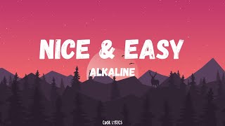 Alkaline - Nice &amp; Easy (Lyrics)