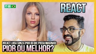 REAGINDO a Luísa Sonza - Pior Que Possa Imaginar