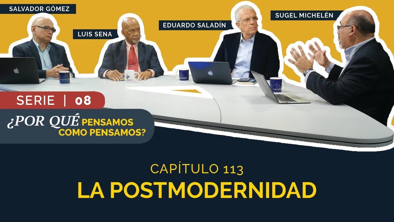La Postmodernidad | Cap #113 | Entendiendo los Tiempos - Temporada 2