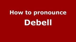 How to pronounce Debell