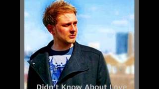 Oli Silk  - Didn't Know About Love