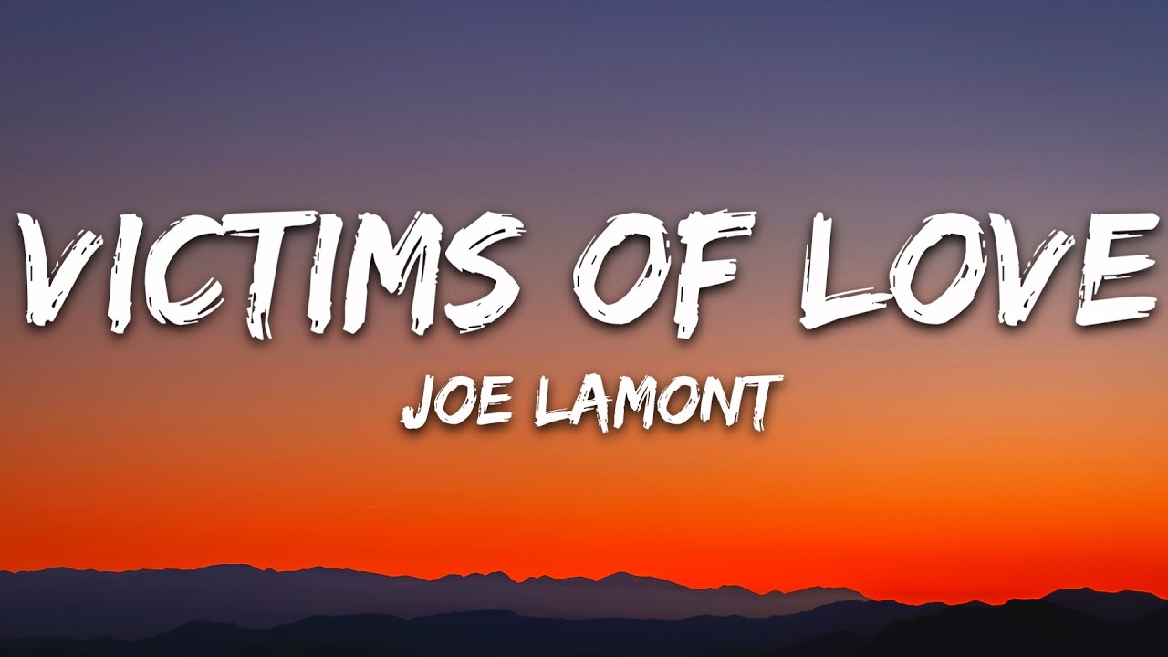 Joe Lamont - Victims of Love (Lyrics)