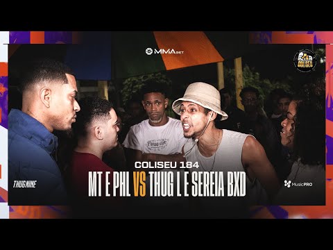 MT E PHL X THUG L E SEREIA BXD - SEMI FINAL - BATALHA DO COLISEU - EDIÇÃO 184