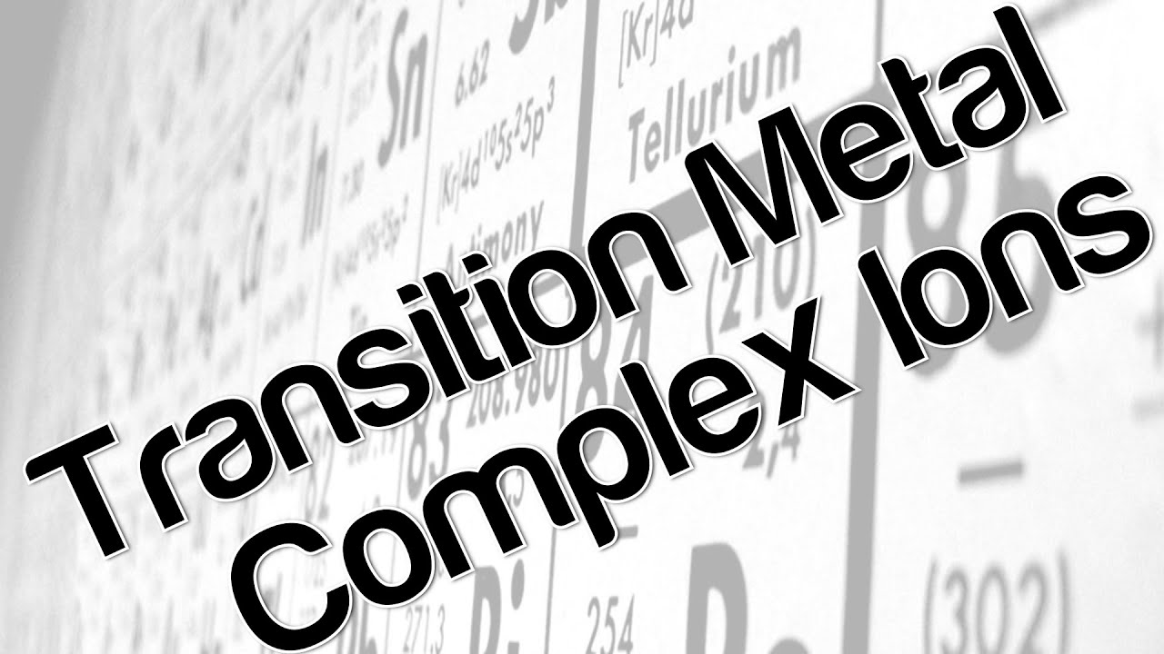Transition metal complex ions