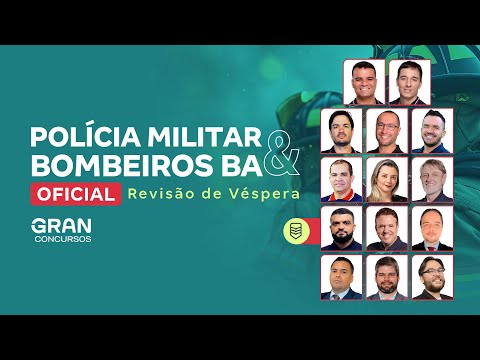 Concursos PM BA e Bombeiros BA Oficial: Revisão de Véspera