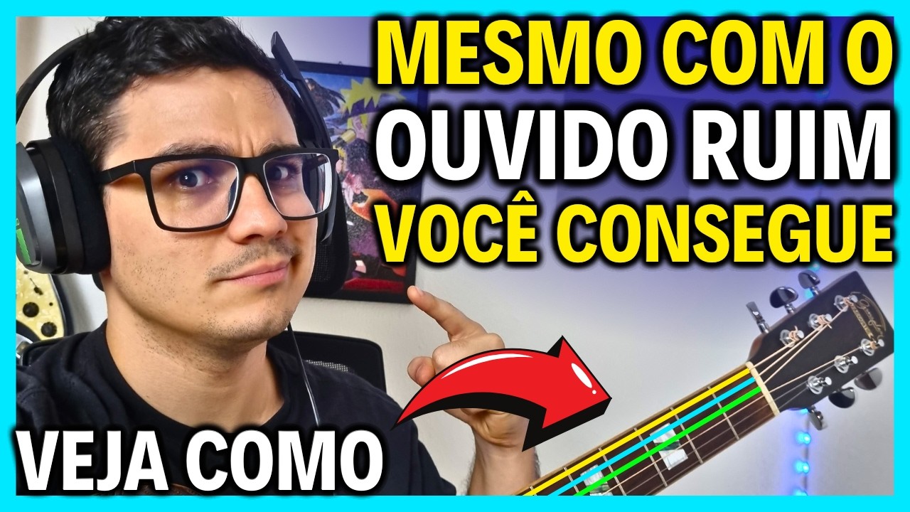 Como tirar músicas de ouvido MESMO TENDO OUVIDO RUIM em 4 passos simples - Aula de violão