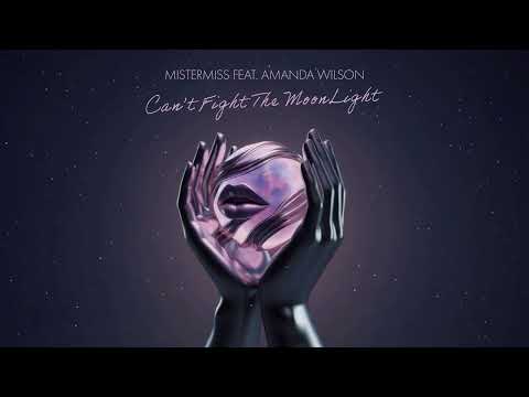 MISTERMISS Feat. Amanda Wilson - Can’t Fight The Moonlight