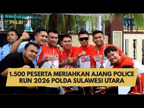 1.500 PESERTA MERIAHKAN AJANG POLICE RUN 2026 POLDA SULAWESI UTARA