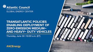 Transatlantic policies enabling deployment of zero-emission medium- and heavy- duty vehicles