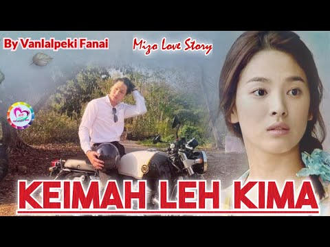 Keimah leh Kima (Mizo Love Story)