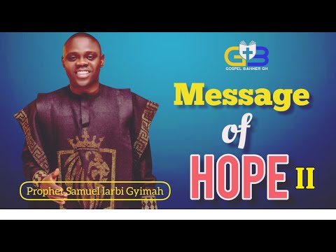 Message of HOPE with Onyamekyeame Prophet Samuel Larbi Gyimah || EVIL will not come near you(EP2)
