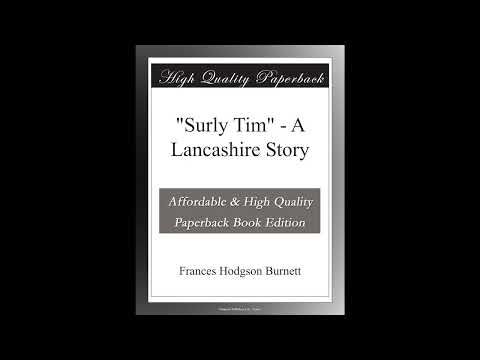 "Surly Tim" - A Lancashire Story by Frances Hodgson Burnett — free full audiobook