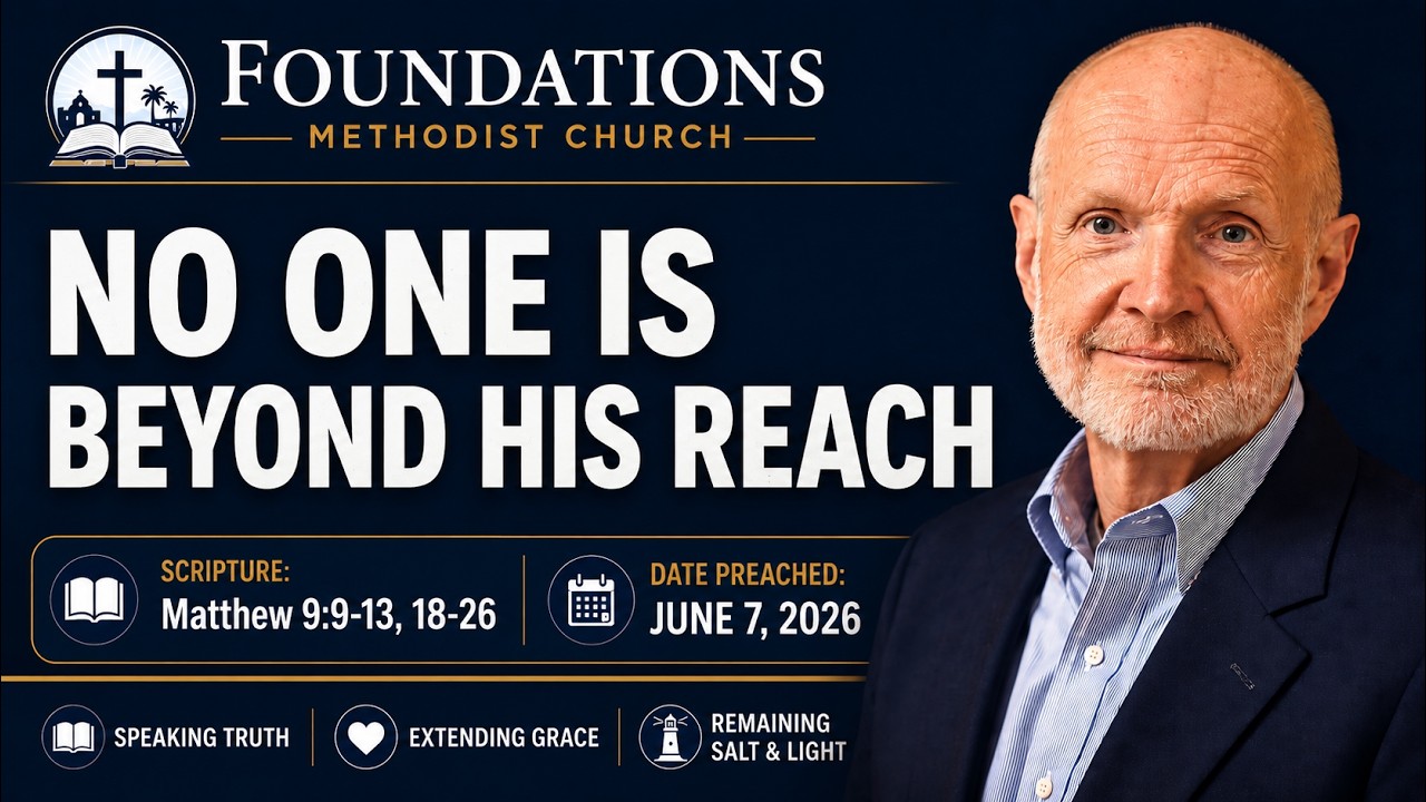 No One Is Beyond His Reach  |  Matthew 9:9-13, 18-26  |  June 7, 2026