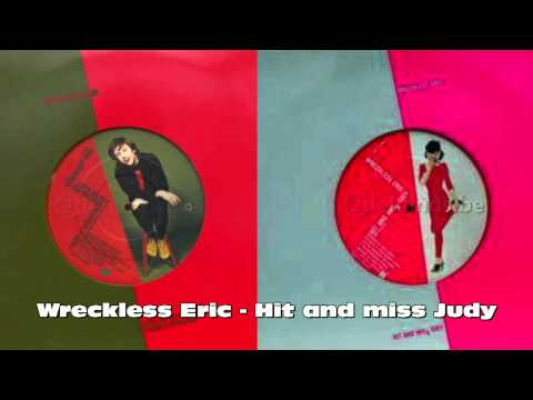 Wreckless Eric - Hit and miss Judy