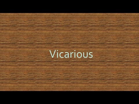 Vocabulary Word of the Day - Vicarious