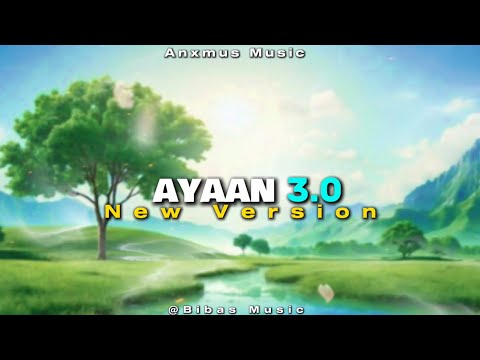 AYAAN 3.0 || New Version || bibas x Anxmus music ❤️No Copyright music 2025.