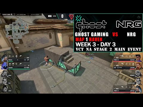 Ghost Gaming vs NRG - VCT 2022 NA Stage 2 Main Event - Week 3 Day 3 Map 1 Haven