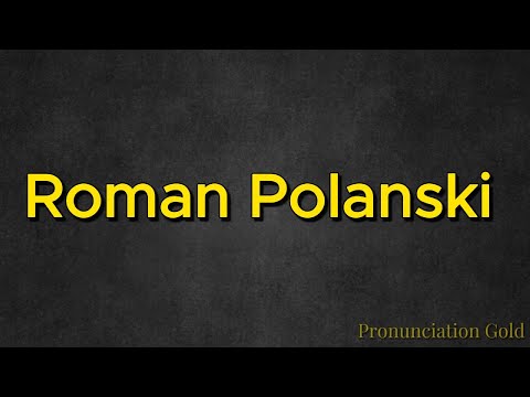 How to Say Roman Polanski - Pronounce it Correctly Every Time!
