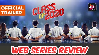 Class of 2020 Alt Balaji Web Series | All Episodes Review | Class Of 2020 web series All Episodes |