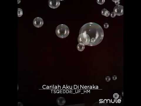 Carilah aku di neraka#Long eddie_syurga abadi