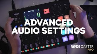 08 RØDECaster Pro Features - Advanced Audio Settings