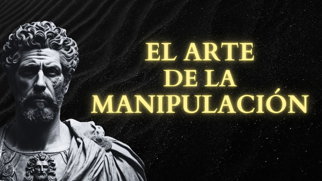 El OSCURO secreto de la MANIPULACIÓN: Por qué debes entenderla (pero nunca usarla) | Estoicismo