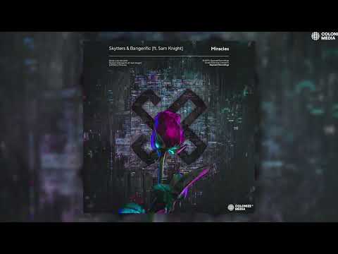Skytters & Bangerific - Miracles (feat. Sam Knight)