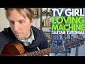 Loving Machine by TV Girl Guitar Tutorial - Guitar Lessons with Stuart!