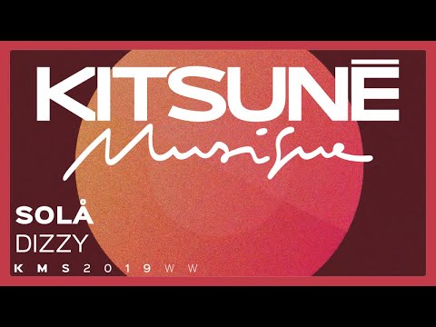 SOLÅ - Dizzy | Kitsuné Musique
