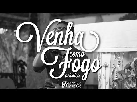 Venha como fogo (voz e violão) [Oficial] | Marcelo Mariano ft. João Marcelo