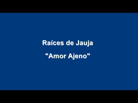 Raíces de Jauja - Amor Ajeno (Tunantada)