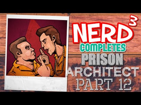 Nerd³ Completes... Prison Architect - 12 - Divisions