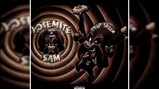Trap Skeem - Yosemite Sam
