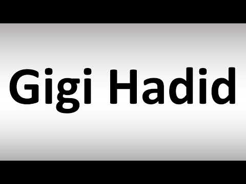 How to Pronounce Gigi Hadid