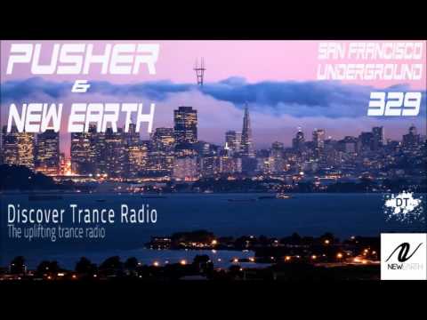 Pusher & New Earth - San Francisco Underground 329 Uplifting Trance 2015