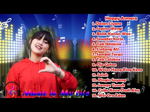 Happy Asmara - Dalan Liyane, Sepine Wengi, Balik Kanan Wae, Sewates Kerjo, Tak Ikhlasno, dll