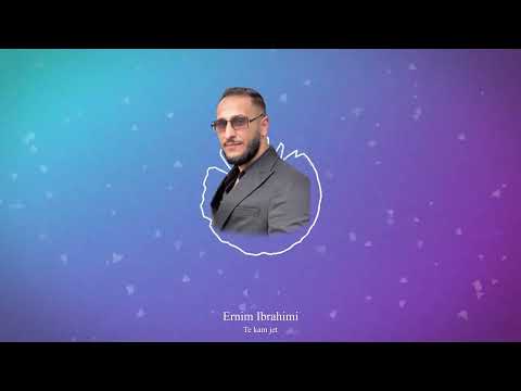 Ernim Ibrahimi - Te kam jet