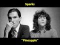 Sparks "Pineapple" Ron Mael and Russell Mael = Tropical air helps us harvest all year and serves to