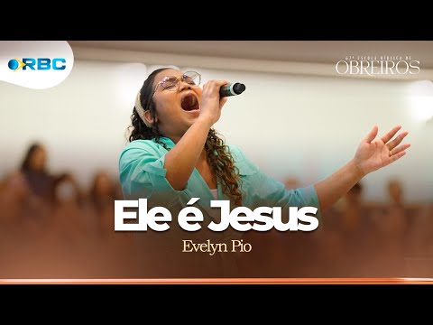 Evelyn Pio | Ele é Jesus | 67ª Escola Bíblica de Obreiros | 2023