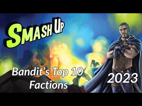 Smash Up: Bandit's Top 10 Factions (2023 Edition)