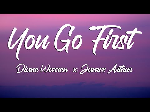 YOU GO FIRST - Diane Warren x James Arthur (Lyrics)