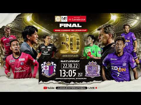 Cerezo Osaka vs. Sanfrecce Hiroshima | 2022 J.LEAGUE YBC Levain CUP FINAL!