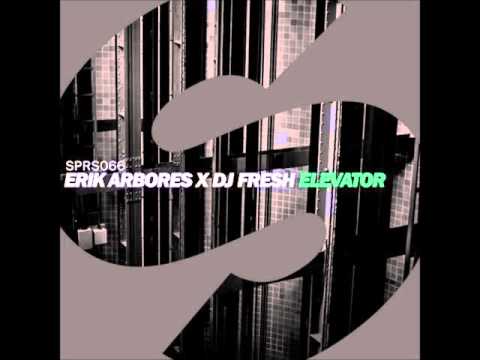 Erik Arbores x DJ Fresh - Elevator (Extended Mix)