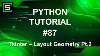 Python Tutorial #87 – Tkinter – Layout Geometry Pt.2