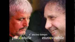 PINO DANIELE ed ENZO AVITABILE - E' ANCORA TIEMPO