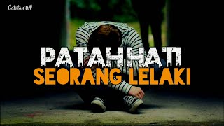 Download lagu PATAH HATI SEORANG LELAKI mp3